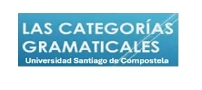 Las Categorías Gramaticales Las Categorías Gramaticales