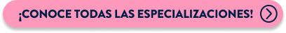 conoce todas las especializaciones