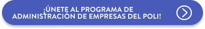 ¡Únete al programa de Administración de Empresas del Poli !